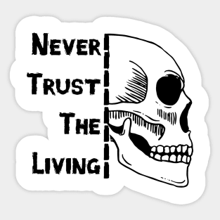 Never Trust the Living Sticker